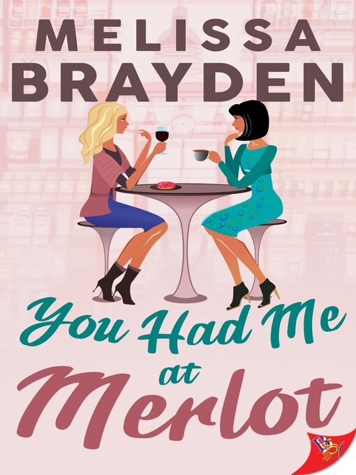 Title details for You Had Me at Merlot by Melissa Brayden - Available